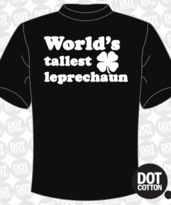 World’s Tallest Leprechaun T-Shirt