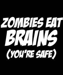 Zombies Eat Brains (you’re safe) T-shirt
