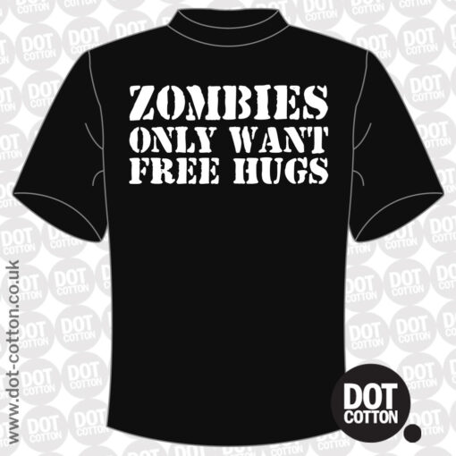 Zombies Only Want Free Hugs T-shirt